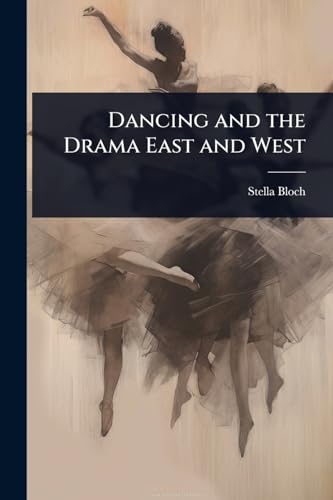 Dancing and the Drama East and West