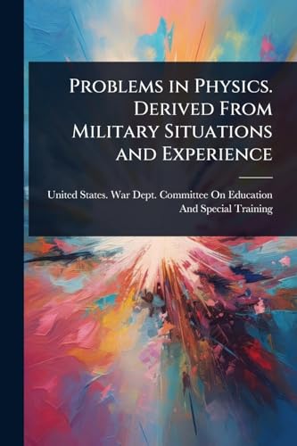Problems in Physics. Derived From Military Situations and Experience