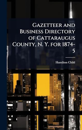 Gazetteer and Business Directory of Cattaraugus County, N. Y. for 1874-5