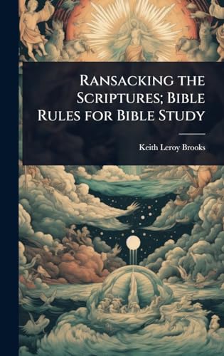 Ransacking the Scriptures; Bible Rules for Bible Study