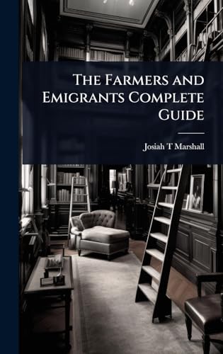 The Farmers and Emigrants Complete Guide