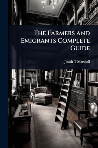 The Farmers and Emigrants Complete Guide