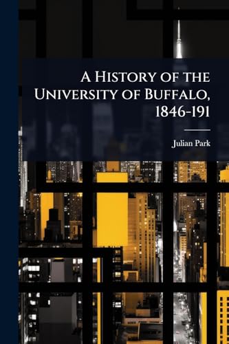 A History of the University of Buffalo, 1846-191