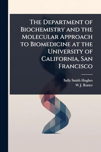 The Department of Biochemistry and the Molecular Approach to Biomedicine at the University of California, San Francisco