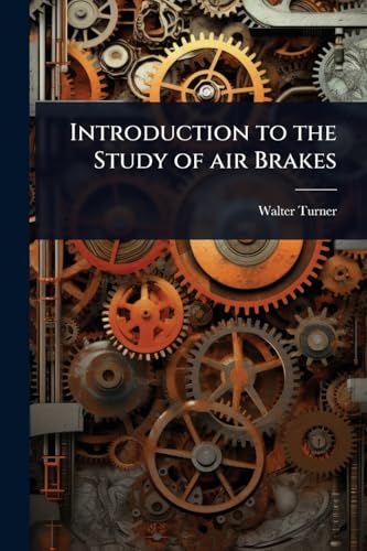 Introduction to the Study of air Brakes