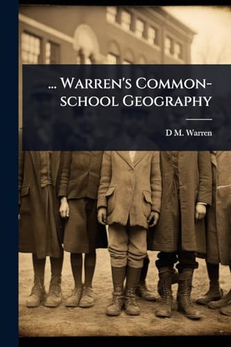 ... Warren's Common-school Geography