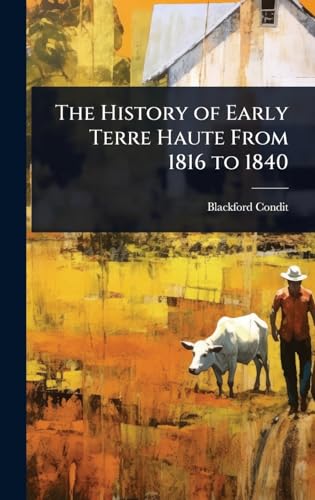 The History of Early Terre Haute From 1816 to 1840