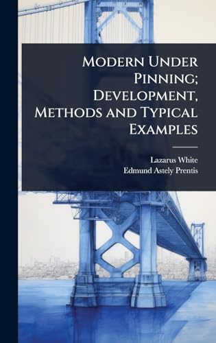 Modern Under Pinning; Development, Methods and Typical Examples