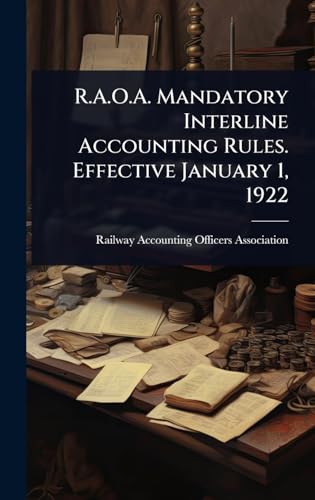 R.A.O.A. Mandatory Interline Accounting Rules. Effective January 1, 1922