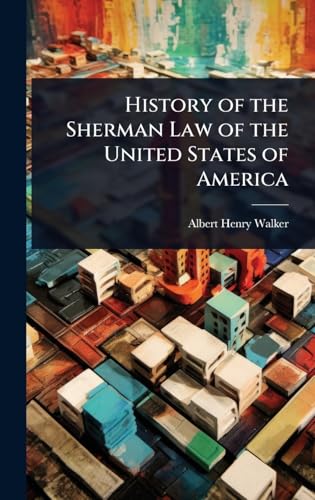 History of the Sherman Law of the United States of America