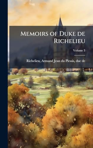 Memoirs of Duke de Richelieu