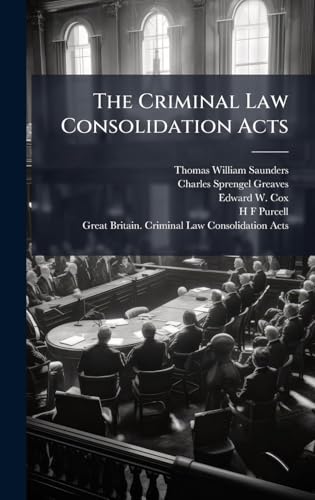 The Criminal Law Consolidation Acts