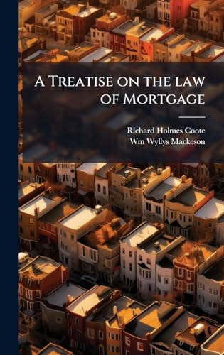 A Treatise on the law of Mortgage