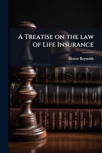 A Treatise on the law of Life Insurance