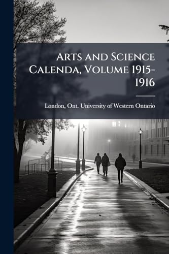 Arts and Science Calenda, Volume 1915-1916