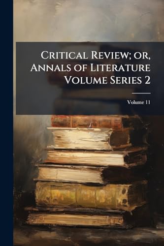 Critical Review; or, Annals of Literature Volume Series 2