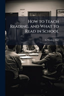 How to Teach Reading, and What to Read in School
