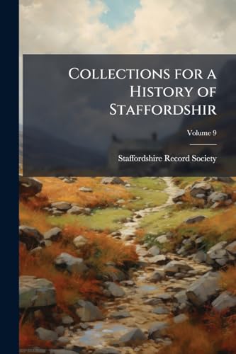 Collections for a History of Staffordshir
