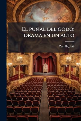 El puÃ±al del godo; drama en un acto