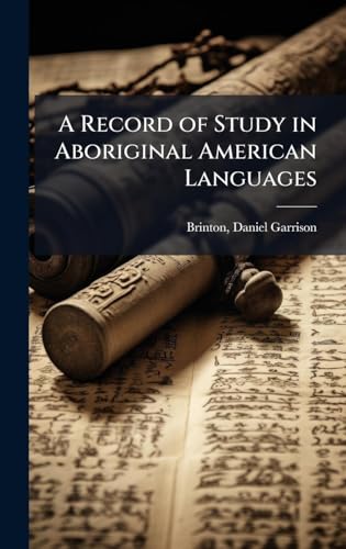 A Record of Study in Aboriginal American Languages