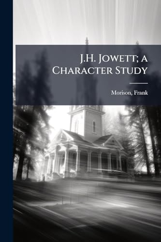 J.H. Jowett; a Character Study