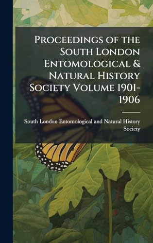 Proceedings of the South London Entomological & Natural History Society Volume 1901-1906