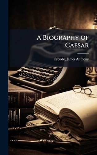A Biography of Caesar