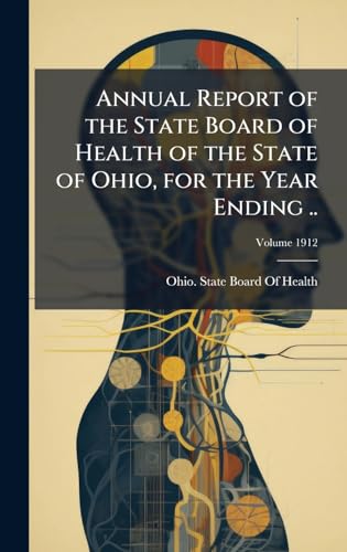 Annual Report of the State Board of Health of the State of Ohio, for the Year Ending ..