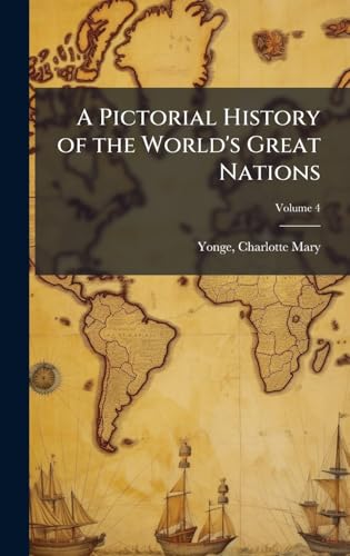 A Pictorial History of the World's Great Nations