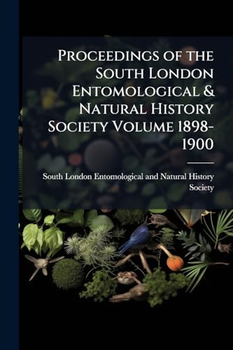 Proceedings of the South London Entomological & Natural History Society Volume 1898-1900
