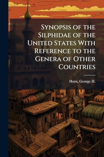 Synopsis of the Silphidae of the United States With Reference to the Genera of Other Countries