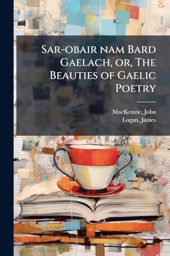 Sar-obair nam Bard Gaelach, or, The Beauties of Gaelic Poetry