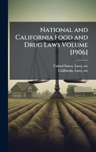 National and California Food and Drug Laws Volume [1906]
