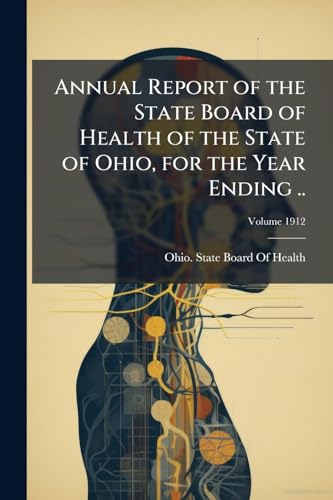 Annual Report of the State Board of Health of the State of Ohio, for the Year Ending ..