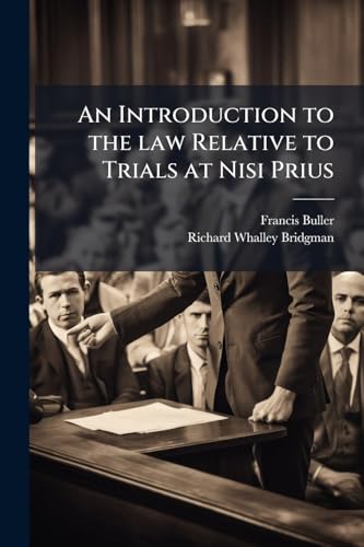 An Introduction to the law Relative to Trials at Nisi Prius