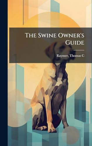 The Swine Owner's Guide