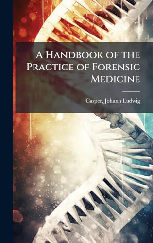 A Handbook of the Practice of Forensic Medicine