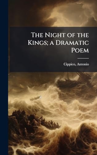 The Night of the Kings; a Dramatic Poem
