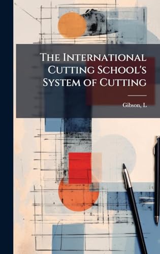 The International Cutting School's System of Cutting