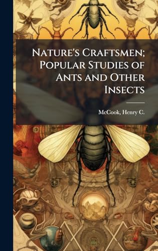 Nature's Craftsmen; Popular Studies of Ants and Other Insects