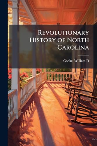 Revolutionary History of North Carolina