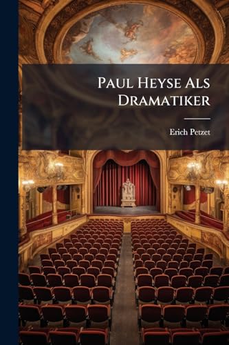 Paul Heyse Als Dramatiker