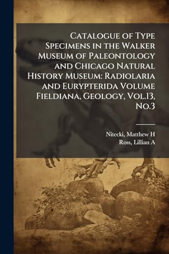 Catalogue of Type Specimens in the Walker Museum of Paleontology and Chicago Natural History Museum