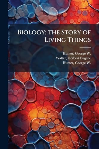 Biology; the Story of Living Things