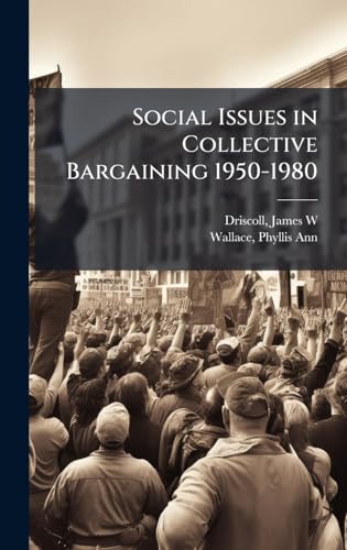 Social Issues in Collective Bargaining 1950-1980