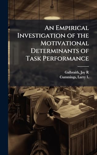An Empirical Investigation of the Motivational Determinants of Task Performance