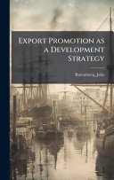 Export Promotion as a Development Strategy