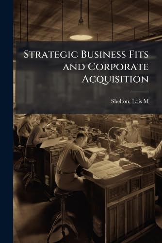 Strategic Business Fits and Corporate Acquisition