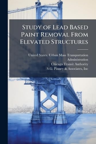 Study of Lead Based Paint Removal From Elevated Structures