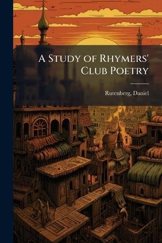 A Study of Rhymers' Club Poetry